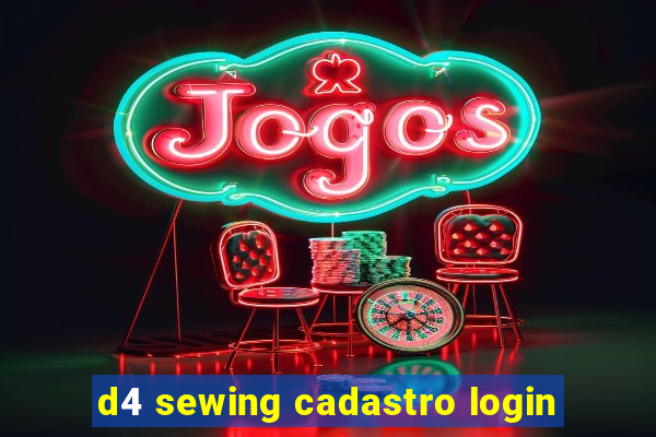 d4 sewing cadastro login